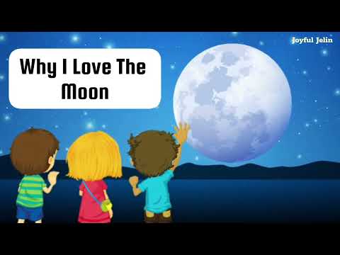 Why I Love The Moon | Story in English | Short Story in English | Story for Kids | Bedtime Story