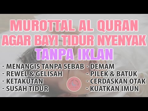 MUROTTAL PENGANTAR TIDUR BAYI REWEL KETAKUTAN SUSAH TIDUR AGAR TIDUR, AL QURAN PENGANTAR TIDUR BAYI