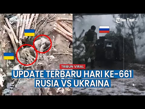 UPDATE TERBARU HARI KE-661 Rusia vs Ukraina, Militer Rusia Hujani Prajurit Ukraina dengan Peledak