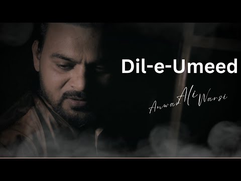 दिले उम्मीद (dil-e-umeed)💔Viral Song Cover - Anwar Ali Warsi Official