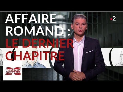 Compl&eacute;ment d'enqu&ecirc;te. Affaire Romand : le dernier chapitre - 6 juin 2019 (France 2)