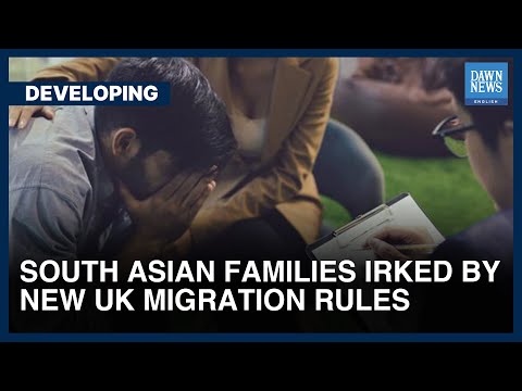 South Asian Families Irked By New UK Migration Rules | Dawn News English