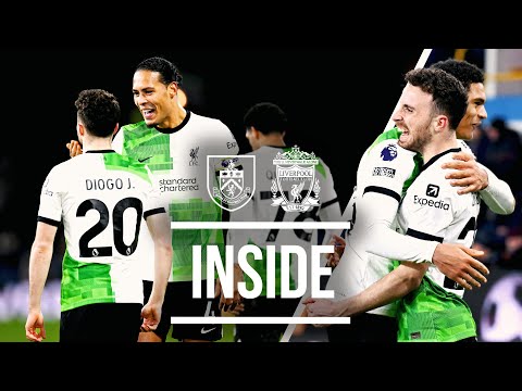 Dominant Win &amp; Best Behind-the-Scenes From Turf Moor | Burnley 0-2 Liverpool | Inside