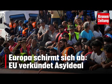 Europa schirmt sich ab: EU verk&uuml;ndet Asyldeal | krone.tv NEWS