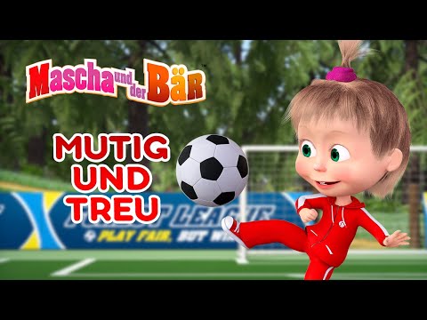 Mascha und der B&auml;r ⚽🏆Mutig und treu ⚽🏆 Episodensammlung 👩&zwj;🦰 Masha and The Bear