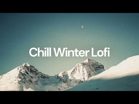 Chill Winter Lofi [chill lo-fi hip hop beats]