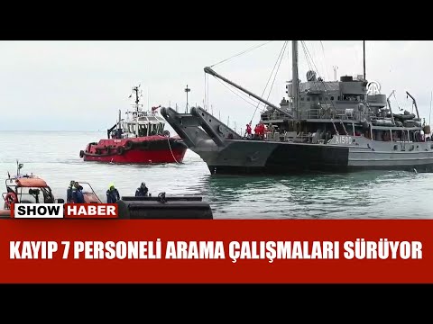 Batan geminin kayıp 7 personelini arama &amp;ccedil;alışmaları s&amp;uuml;r&amp;uuml;yor