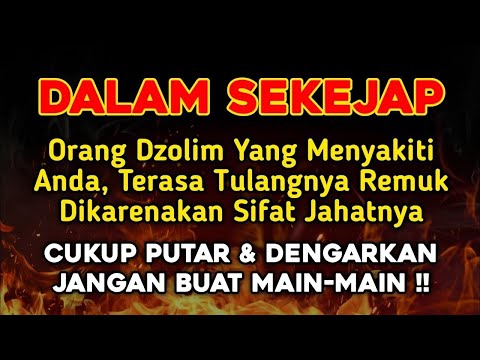 PUTAR SEKARANG JUGA ❗ AGAR ORANG DZOLIM TERKENA KARMA DAN AZAB OLEH ALLAH