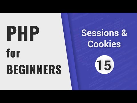 Sessions &amp; Cookies tutorial | PHP for Beginners - Part 15