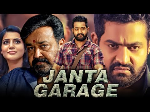 Janta Garage (जनता गेराज) - Jr NTR &amp; Mohanlal Blockbuster Hindi Dubbed Full Movie | Samantha