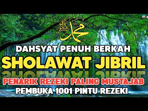 SHOLAWAT JIBRIL PENARIK REZEKI PALING MUSTAJAB,SHOLAWAT NABI MUHAMMAD SAW MERDU TERBARU