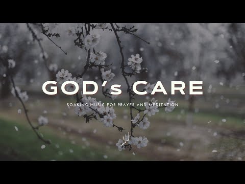 GOD's CARE // Instrumental Music for Prayer and Meditation