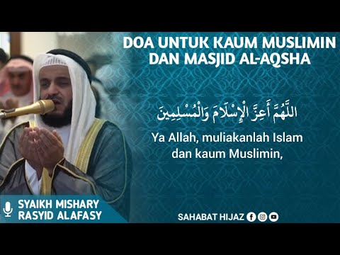 Doa untuk kaum muslimin dan Masjid Al-Aqsha || Syaikh Mishary Rasyid Alafasy