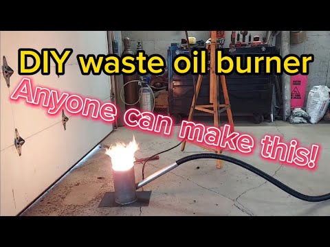 DIY waste oil burner, almost anyone can build!