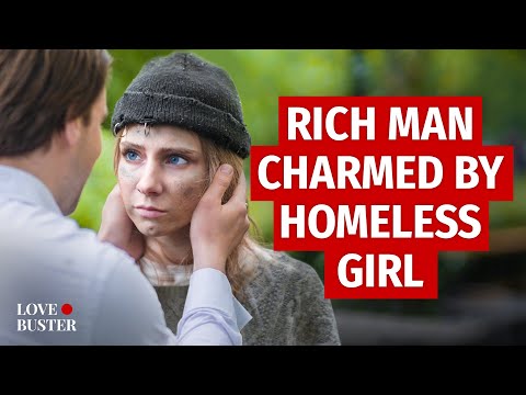 Rich Man Charmed By Homeless Girl | 