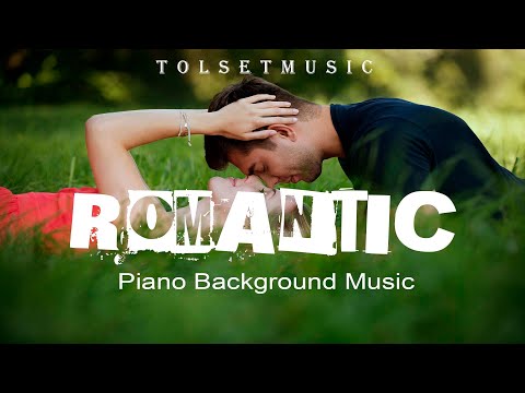 Romantic Piano - Calm Acoustic | Background Music For Videos by TolsetMusic