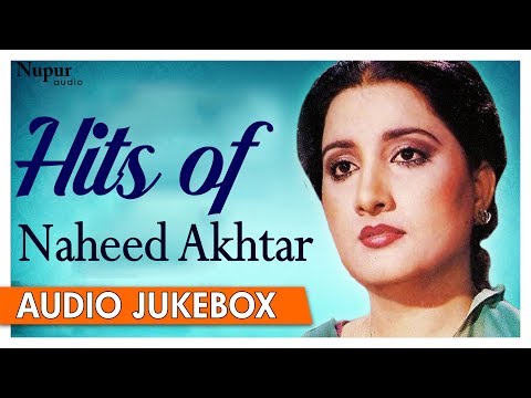 Hits of Naheed Akhtar | Superhit Pakistani Romantic Songs | Nupur Audio