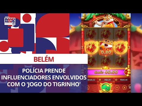 Pol&iacute;cia prende influenciadores envolvidos com o 'Jogo do Tigrinho', em Bel&eacute;m