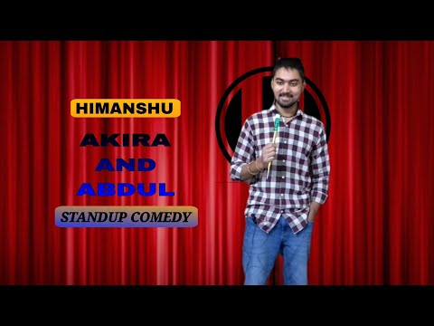 AKIRA &amp; ABDUL | WORST STAND-UP COMEDY | Himanshu Ratawal