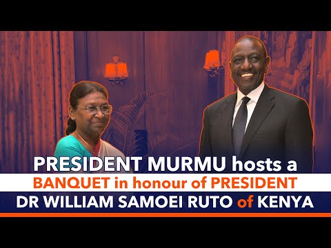 President Droupadi Murmu hosts a banquet in honour of President Dr  William Samoei Ruto of Kenya