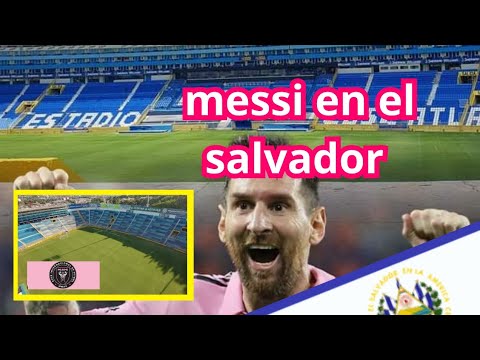 🔥🚨INTER MIAMI VS EL SALVADOR Messi viene al pa&iacute;s 🇸🇻 Nayib bukele m&aacute;gico Gonz&aacute;lez champions league