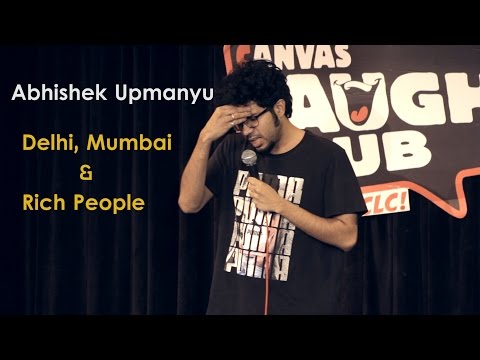 Delhi, Mumbai &amp; Rich People | Stand-up Comedy by Abhishek Upmanyu