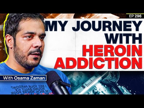 Drugs, Addiction and My Journey with Heroin - Osama Zaman - 