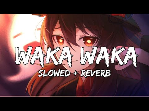 Waka waka [ Slowed Reverb ] Shakira | This time for Africa | 