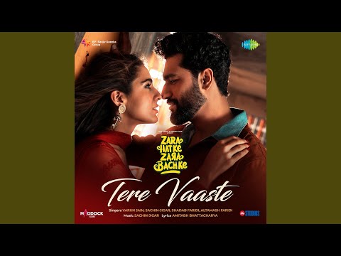 Tere Vaaste (From &quot;Zara Hatke Zara Bachke&quot;)