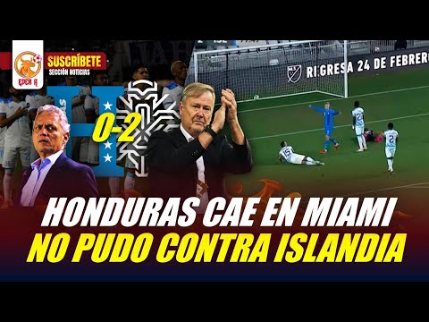 HONDURAS ES HUMILLADA POR ISLANDIA 2 A 0