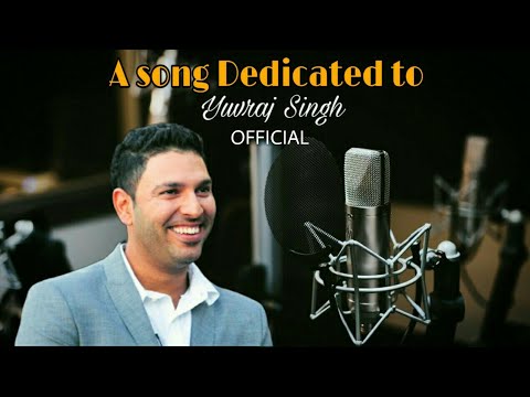 A Song Dedicated to Yuvraj Singh || Official song of Yuvraj Singh 