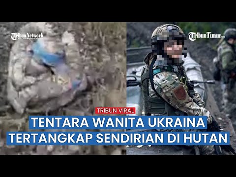 Tentara Wanita Ukraina Tertangkap Rusia di Tengah Hutan, Angkat Tangan Nyerah hingga Merintih