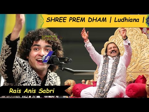 Live Rais Anis Sabri | Vishal Mela Shree Prem Dham | Kakowal Road Ludhiana