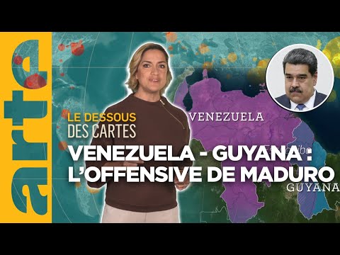 Venezuela-Guyana : Maduro &agrave; l&rsquo;offensive | Le dessous des cartes - L'essentiel | ARTE