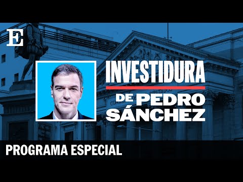 DIRECTO | Programa especial del debate de investidura de Pedro S&amp;aacute;nchez | EL PA&amp;Iacute;S