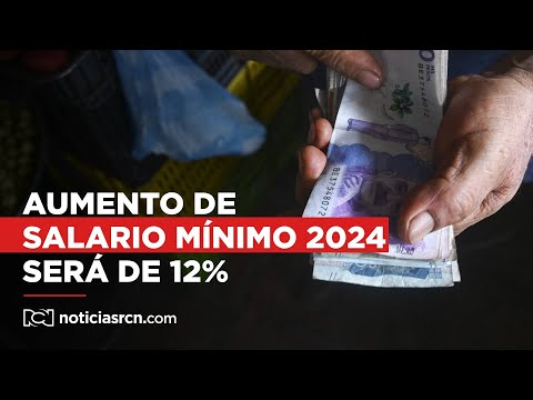 Salario m&iacute;nimo 2024 subir&aacute; 12% y subsidio al transporte 15%