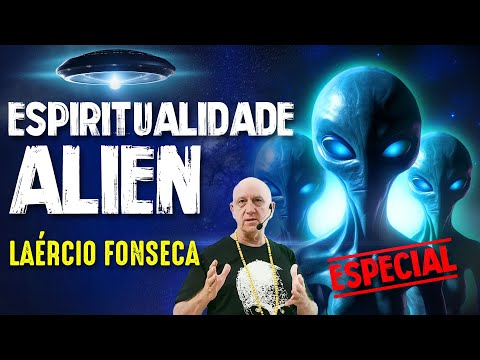 LA&Eacute;RCIO FONSECA e ESPIRITUALIDADE ALIEN&Iacute;GENA  -  Paranormal Experience! - 