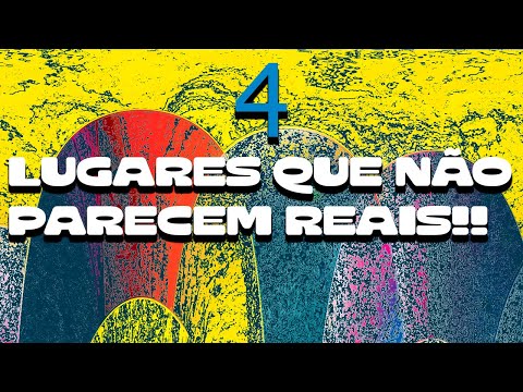 4  Lugares que n&atilde;o parecem reais!!