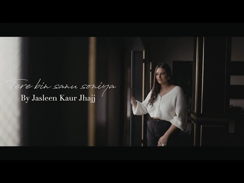 Tere Bin Sanu Soniya|Jasleen Kaur Jhajj