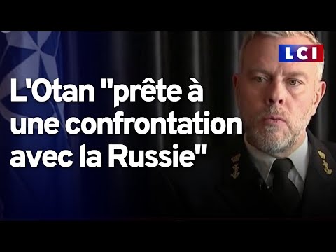 L'Otan &quot;pr&ecirc;te &agrave; une confrontation avec la Russie&quot;