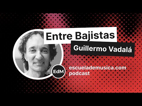 Entre Bajistas: Guillermo Vadal&aacute;, uno de los bajistas contempor&aacute;neos m&aacute;s importantes e influyentes.