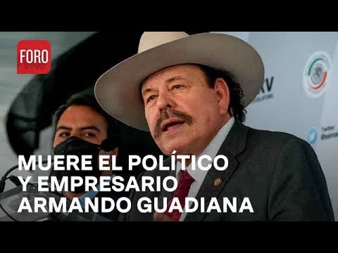 Muere Armando Guadiana, senador coahuilense de Morena - Las Noticias