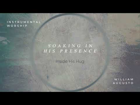 Soaking in His Presence - Inside His Hug | &Aacute;udio Oficial