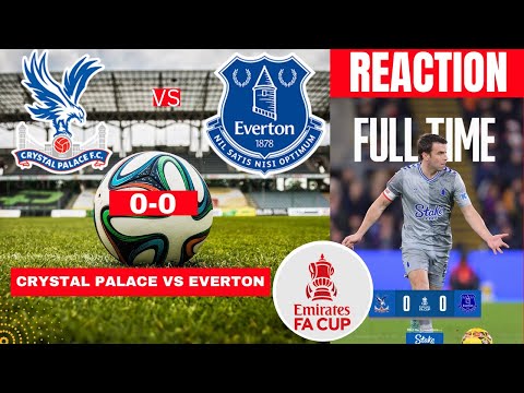 Crystal Palace vs Everton 0-0 Live Stream FA Cup Football Match Score reaction Highlights Vivo 2023