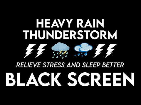 Relieve Stress And Sleep Better With Heavy Rain &amp; Thunderstorm - Rain For Relaxation BLACK SCREEN #1