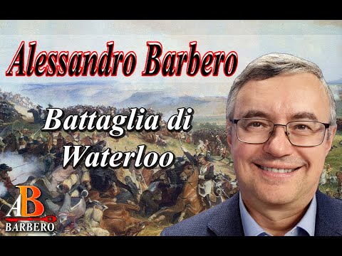 Alessandro Barbero - Battaglia di Waterloo