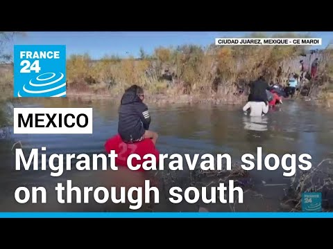 Migrant caravan heading for US trudges through southern Mexico &bull; FRANCE 24 English