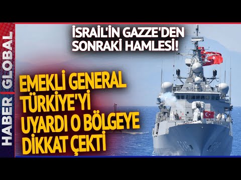 Emekli General İsrail'in Gazze'den Sonraki Hedefini A&ccedil;ıkladı: Kritik T&uuml;rkiye Uyarısı