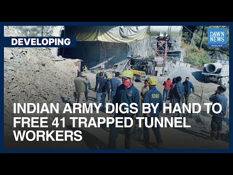 Indian Army Digs By Hand To Free 41 Trapped Tunnel Workers | Dawn News English