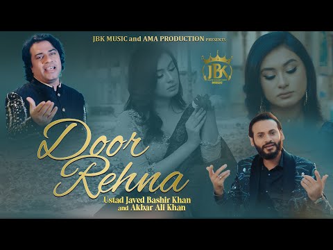 Door Rehna | Javed Bashir ft Akbar Ali Khan | JBK Music